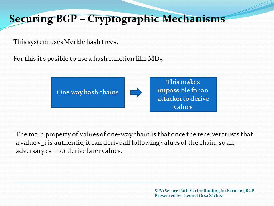 Securing BGP – Cryptographic Mechanisms This system uses Merkle hash trees.