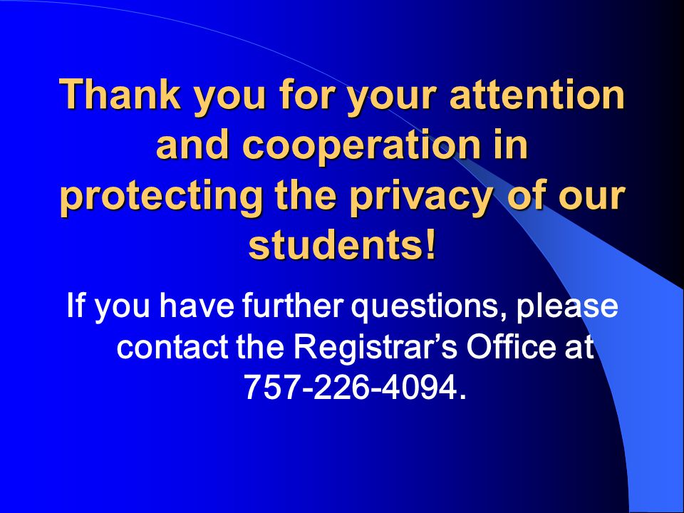 Thank you for your attention and cooperation in protecting the privacy of our students.