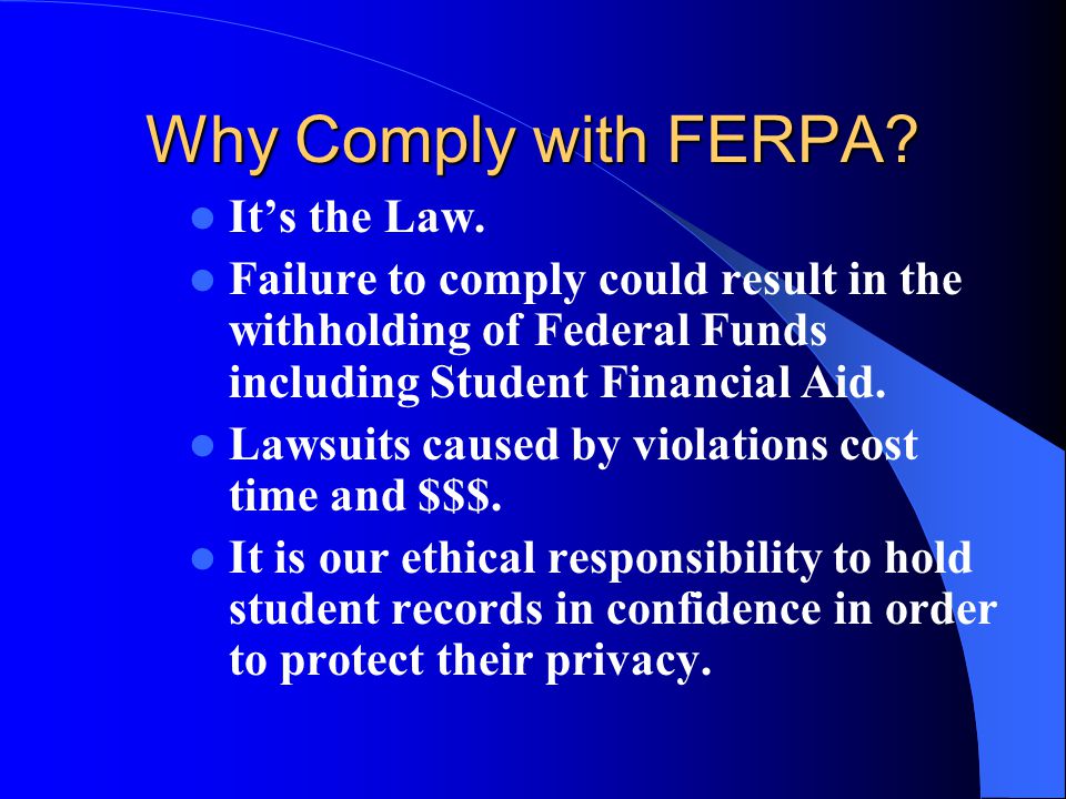 Why Comply with FERPA. It’s the Law.