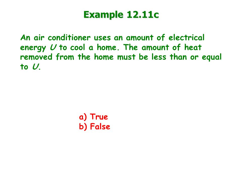 Example 12.11c An air conditioner uses an amount of electrical energy U to cool a home.