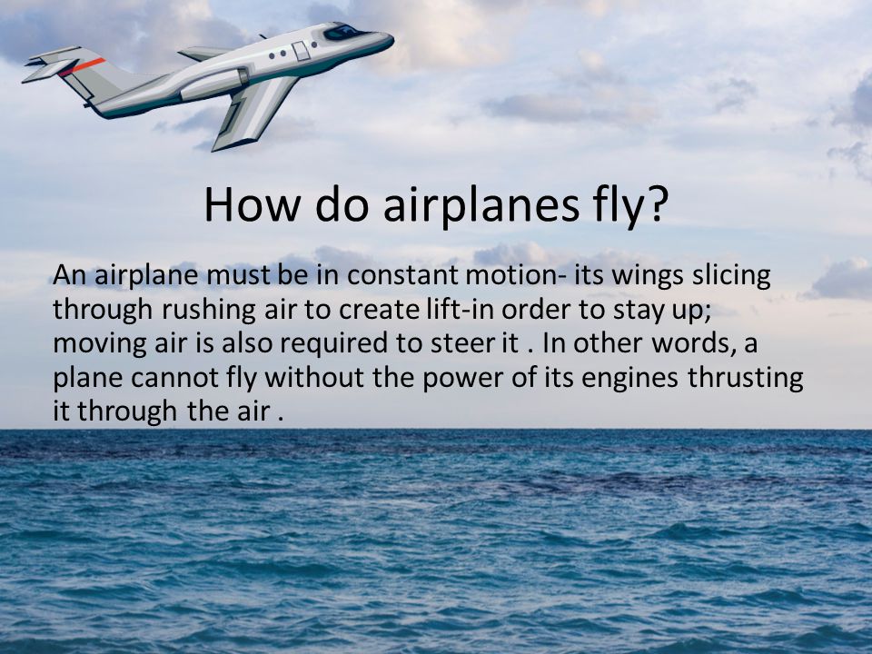 How do airplanes fly.