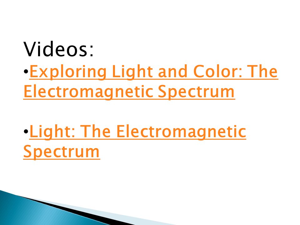 Videos: Exploring Light and Color: The Electromagnetic Spectrum Exploring Light and Color: The Electromagnetic Spectrum Light: The Electromagnetic Spectrum Light: The Electromagnetic Spectrum