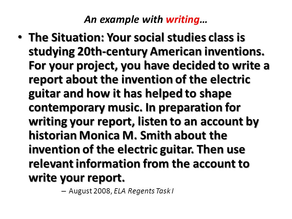 An example with writing… The Situation: Your social studies class is studying 20th-century American inventions.