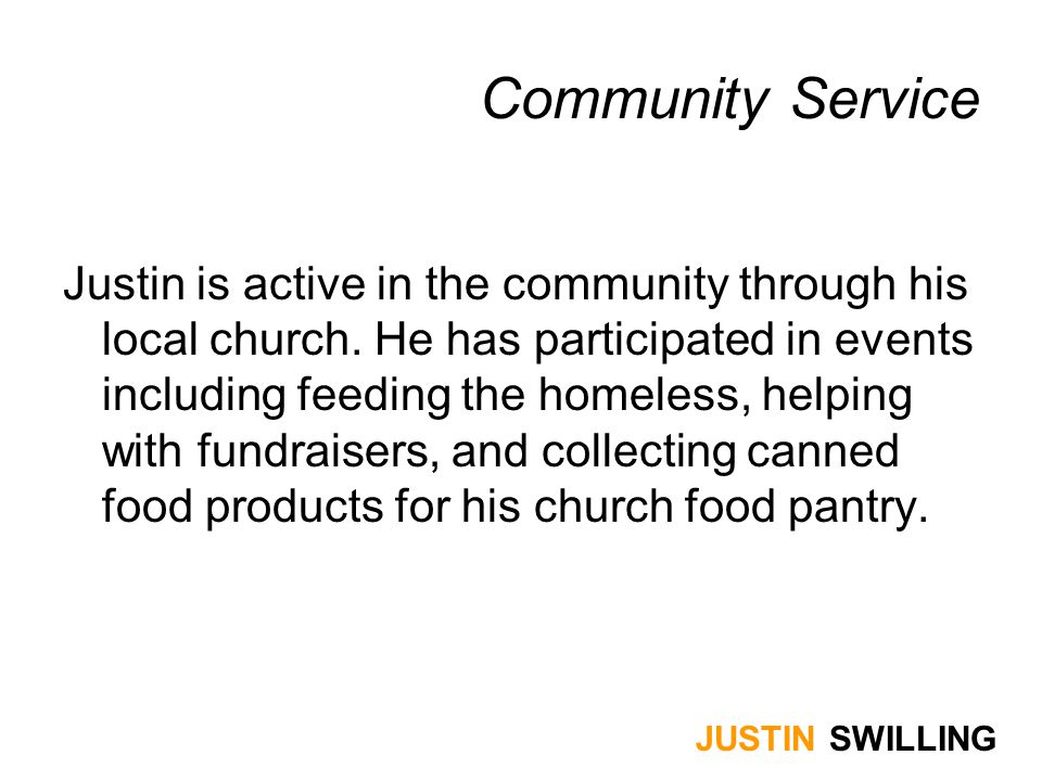 Community Service Justin is active in the community through his local church.