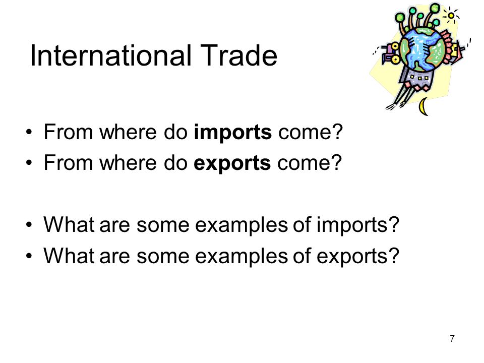International Trade From where do imports come. From where do exports come.
