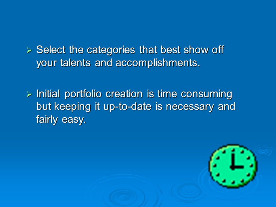  Select the categories that best show off your talents and accomplishments.