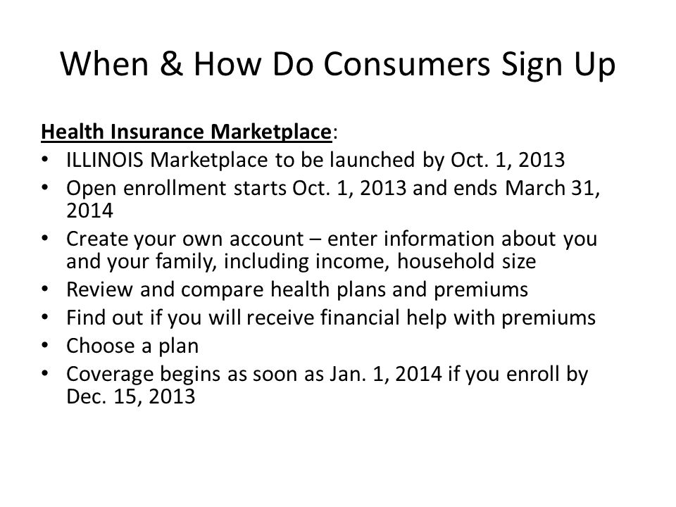 When & How Do Consumers Sign Up Health Insurance Marketplace: ILLINOIS Marketplace to be launched by Oct.