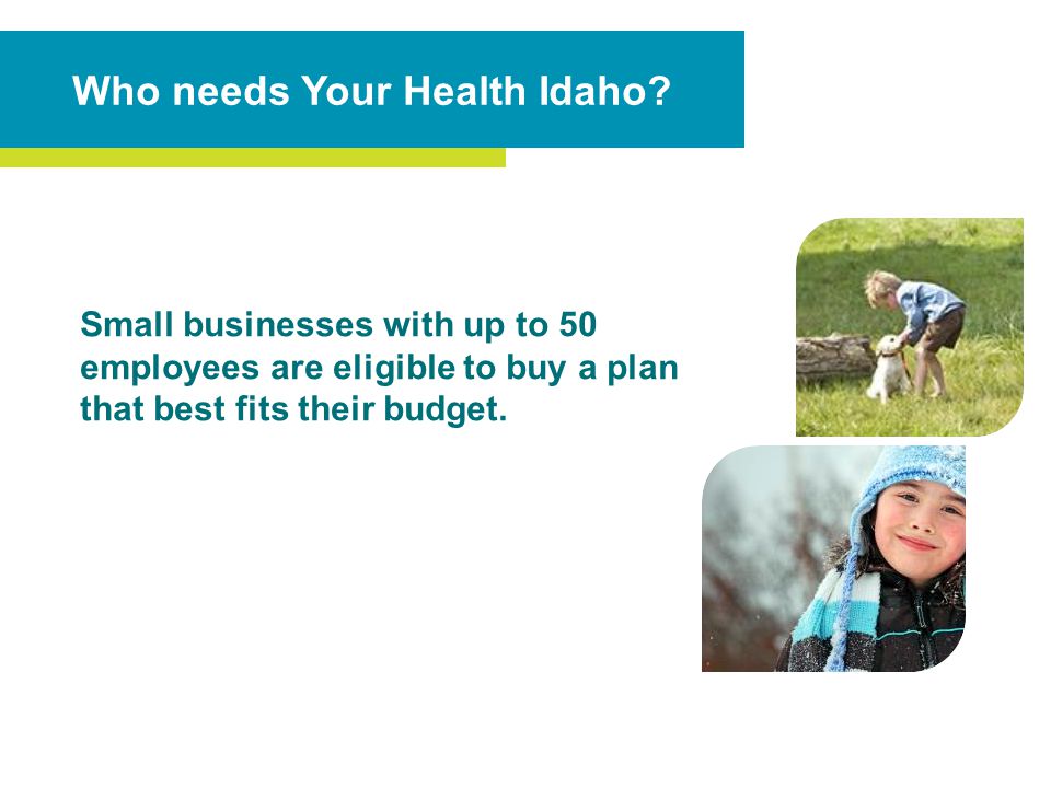 Small businesses with up to 50 employees are eligible to buy a plan that best fits their budget.