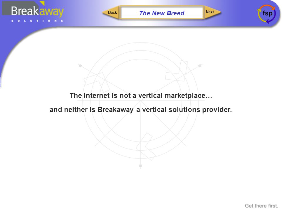 Next Back The Internet is not a vertical marketplace… and neither is Breakaway a vertical solutions provider.