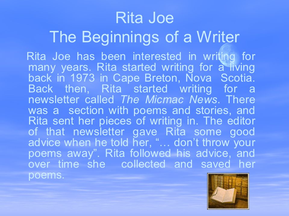 Rita Joe’s Childhood Rita Joe was born in Whycocmagh, Cape Breton, Nova Scotia, on March 15, 1932.