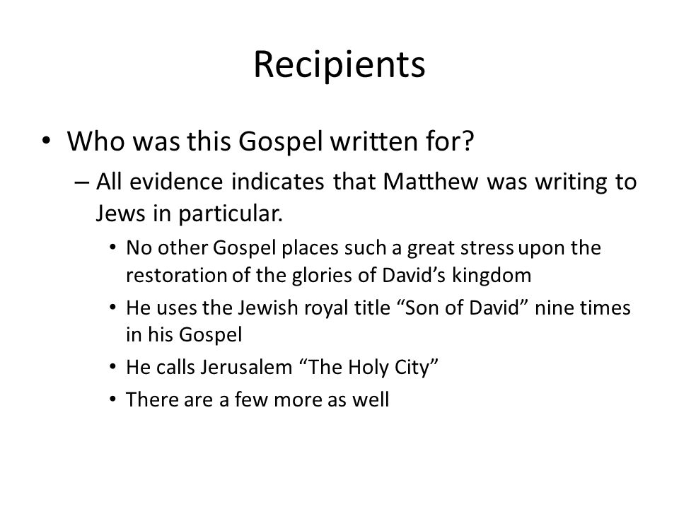 Recipients Who was this Gospel written for.