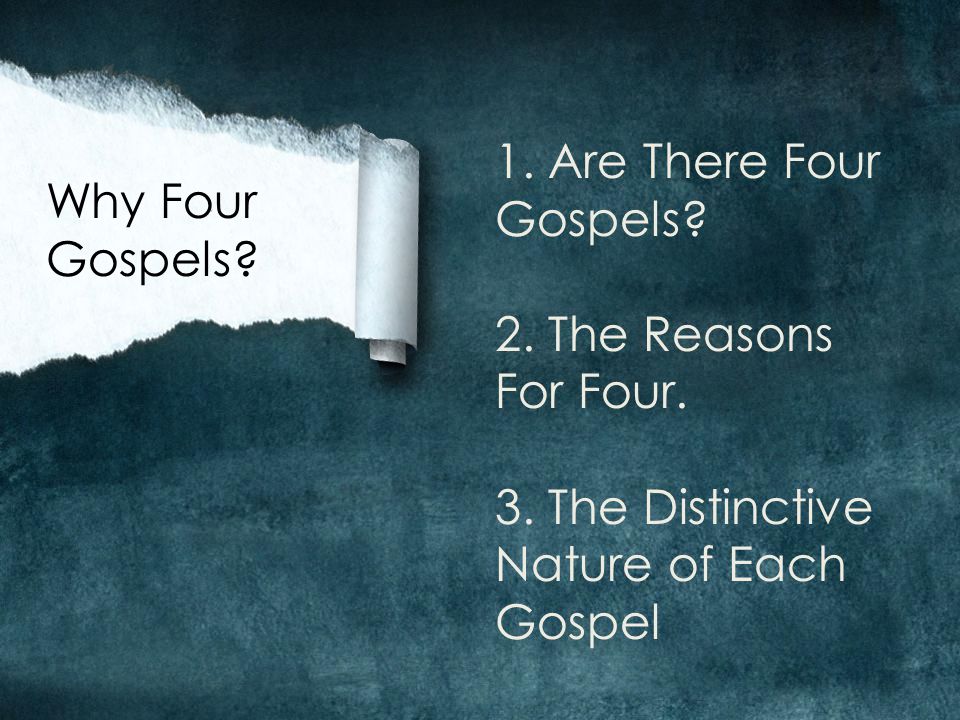 1. Are There Four Gospels. 2. The Reasons For Four.