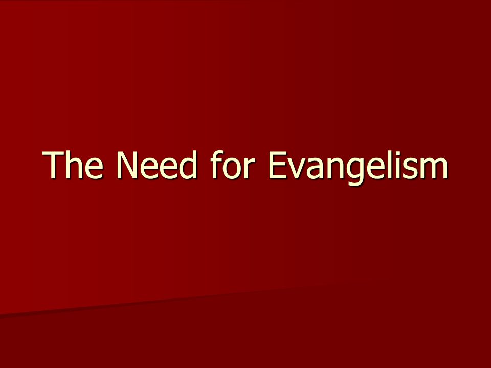 The Need for Evangelism