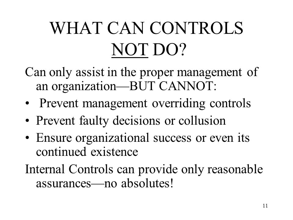 11 WHAT CAN CONTROLS NOT DO.