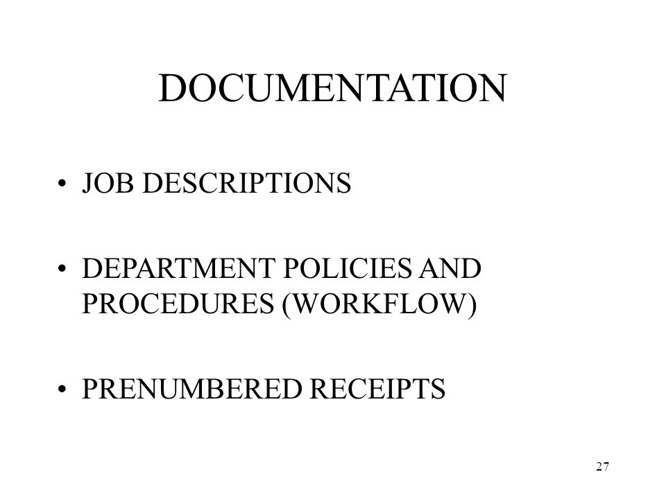 27 DOCUMENTATION JOB DESCRIPTIONS DEPARTMENT POLICIES AND PROCEDURES (WORKFLOW) PRENUMBERED RECEIPTS