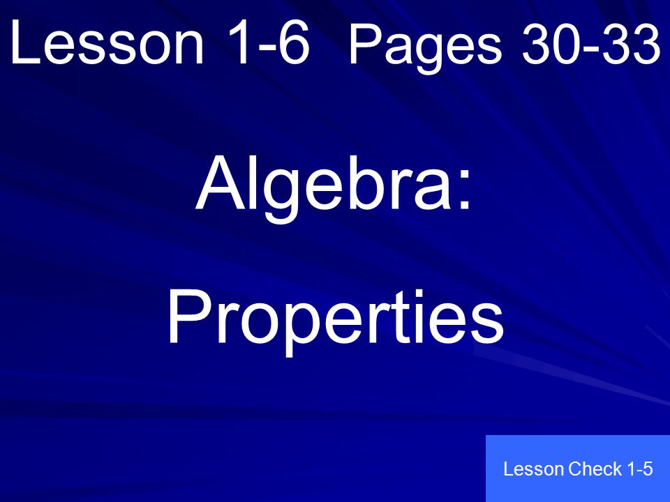 Lesson 1-6 Pages Algebra: Properties Lesson Check 1-5