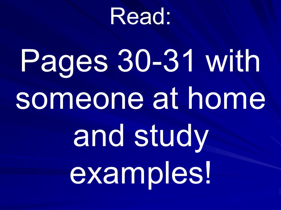 Pages with someone at home and study examples! Read:
