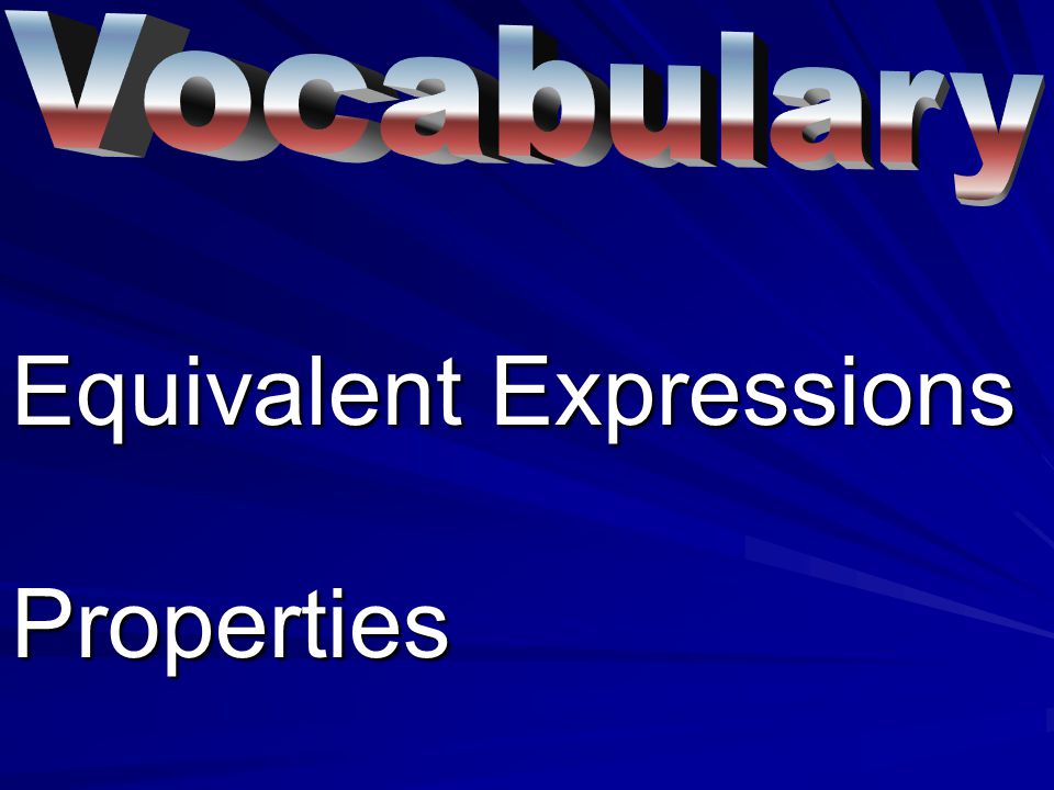 Equivalent Expressions Properties