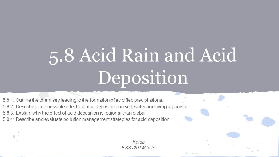 5 8 acid rain and acid deposition 5 8 1 outline the deposition chemistry