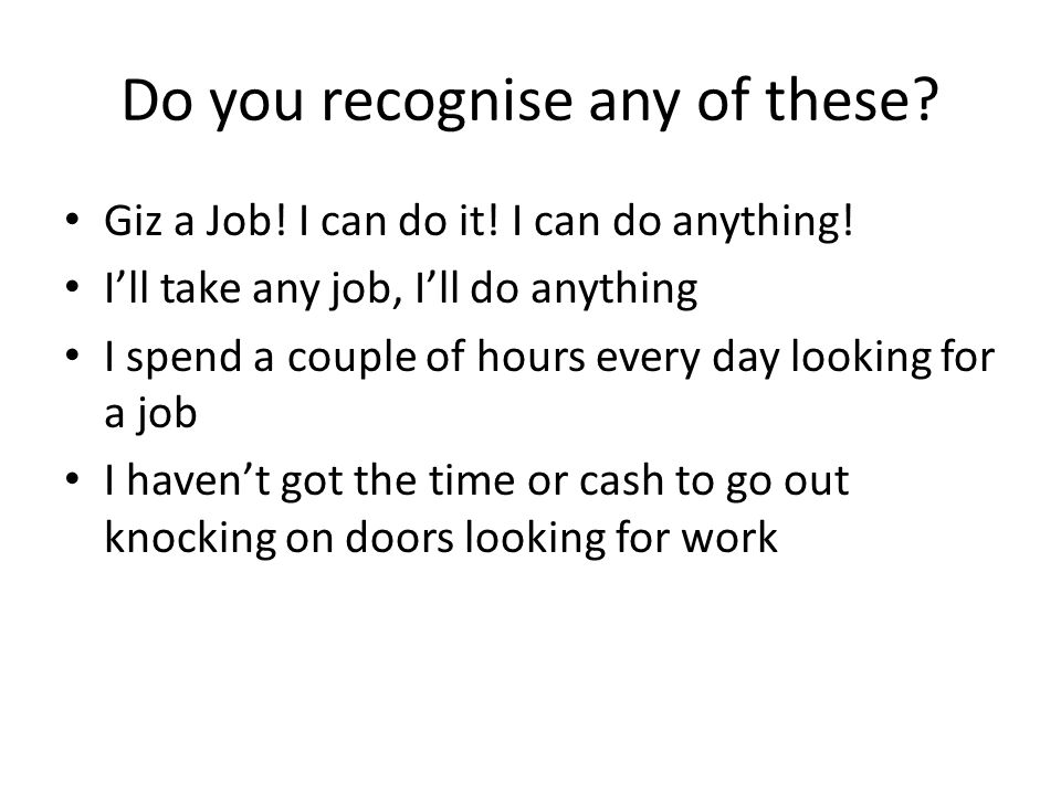 Do you recognise any of these. Giz a Job. I can do it.