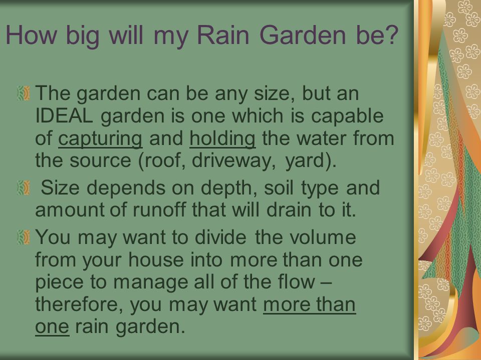 How big will my Rain Garden be.