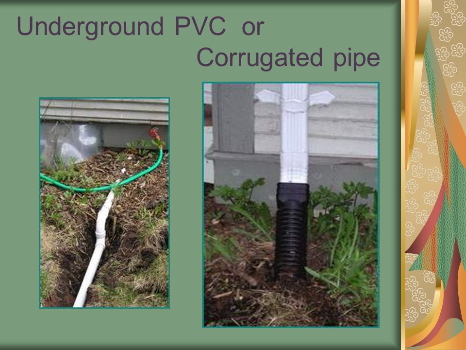 Underground PVC or Corrugated pipe