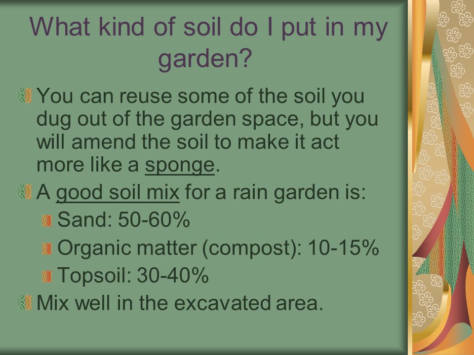 What kind of soil do I put in my garden.