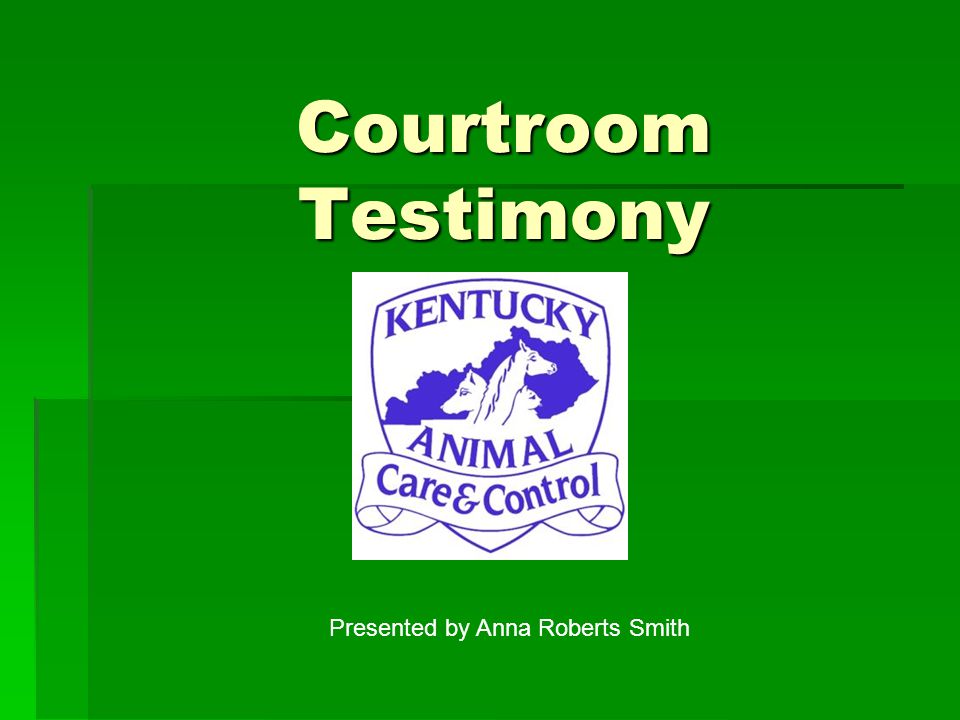 Courtroom Testimony Presented by Anna Roberts Smith