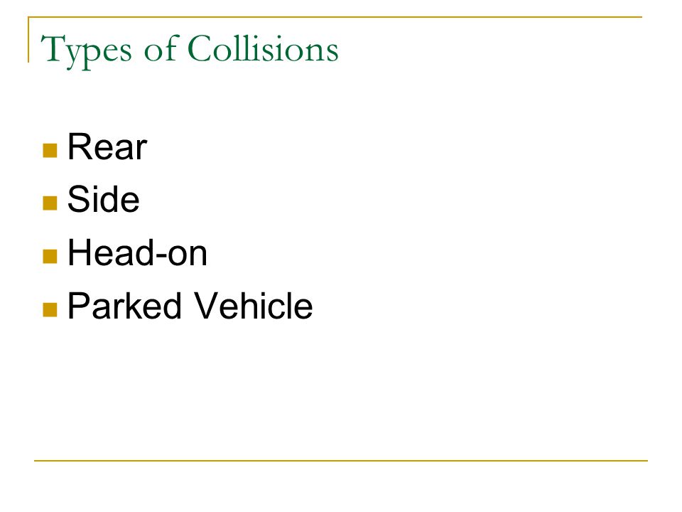 Types of Collisions Rear Side Head-on Parked Vehicle