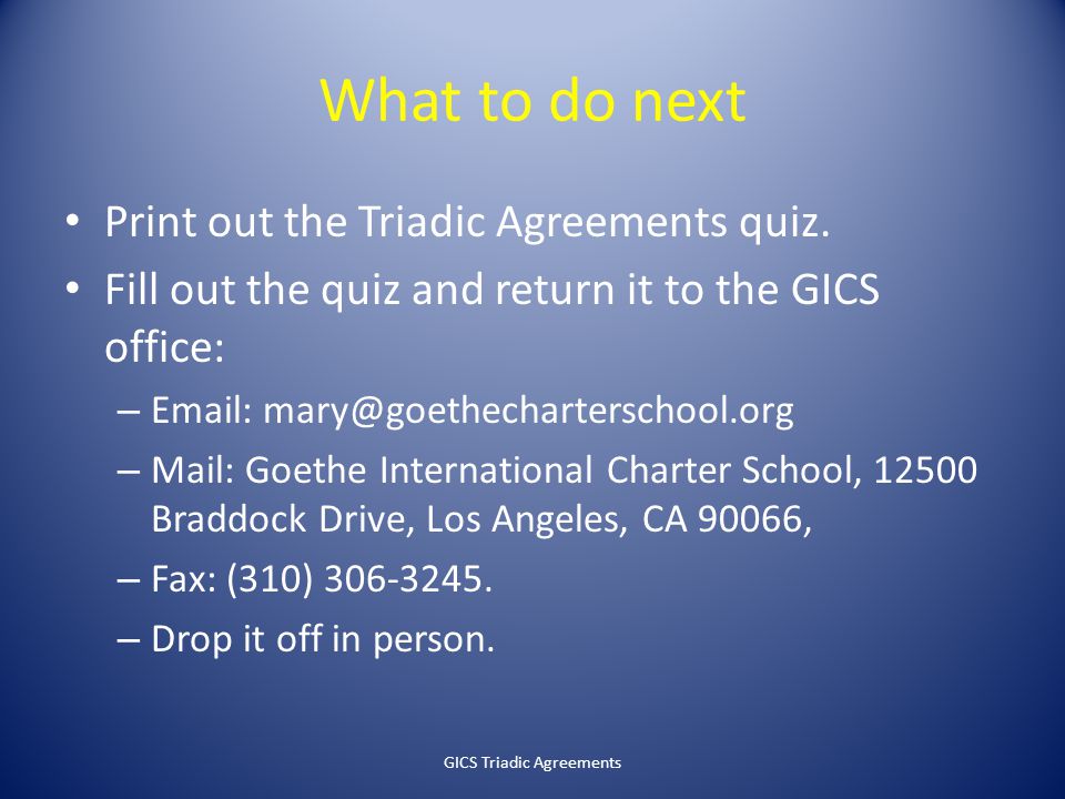 What to do next Print out the Triadic Agreements quiz.