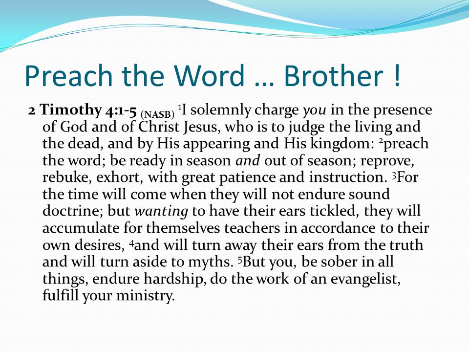 Preach the Word … Brother .