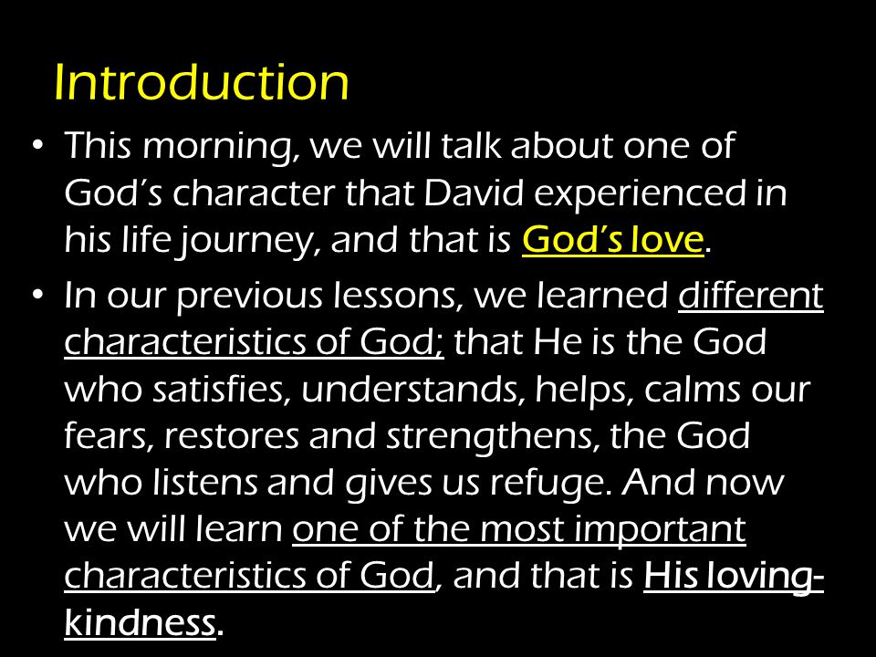 Introduction This Morning We Will Talk About One Of God S Character That David Experienced In His Life Journey And That Is God S Love In Our Previous Ppt Download Introduction This Morning We Will Talk About One Of God S Character That David Experienced In His Life Journey And That Is God S Love In Our Previous Ppt Download