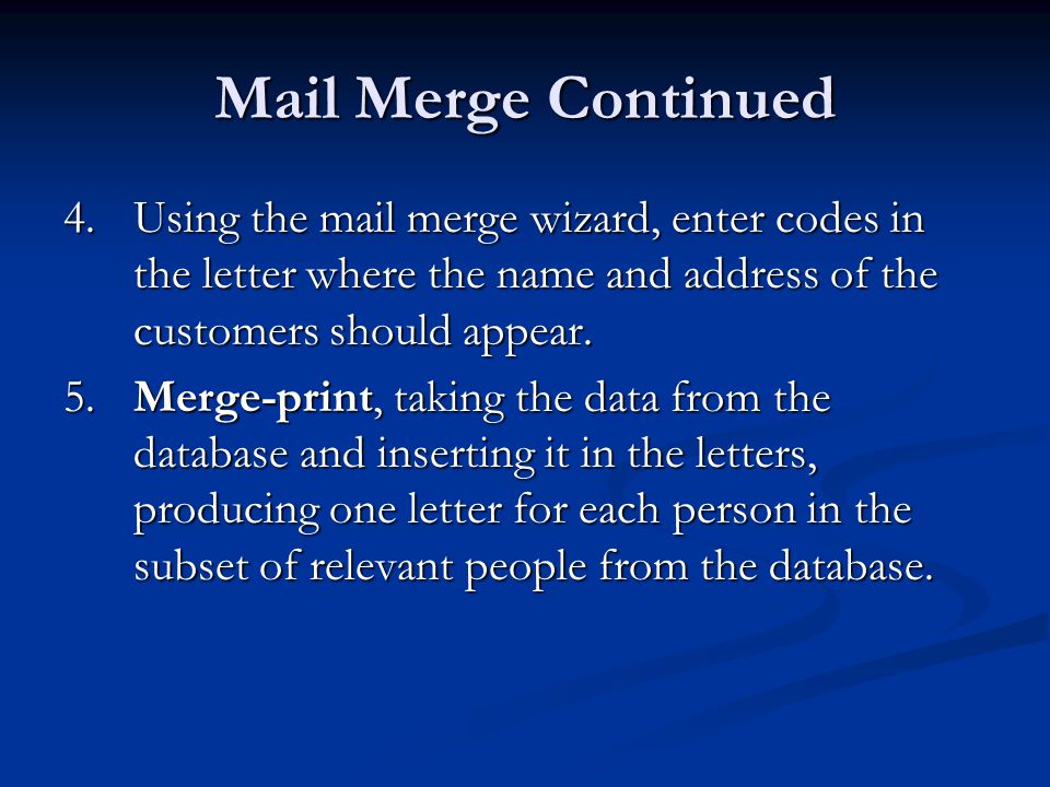 Mail Merge Continued 4.Using the mail merge wizard, enter codes in the letter where the name and address of the customers should appear.
