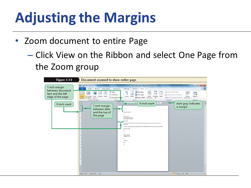 XP Adjusting the Margins Zoom document to entire Page – Click View on the Ribbon and select One Page from the Zoom group
