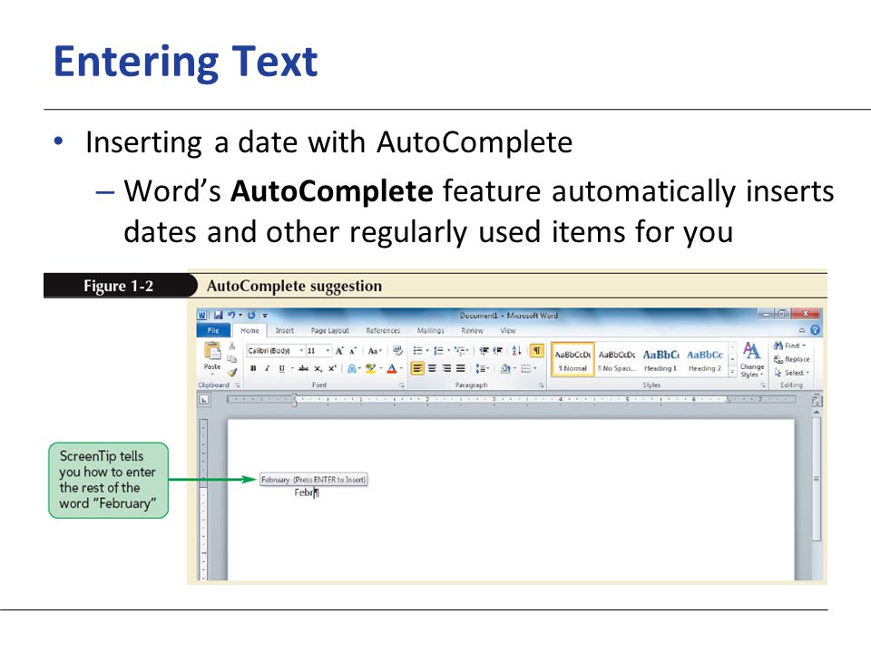 XP Entering Text Inserting a date with AutoComplete – Word’s AutoComplete feature automatically inserts dates and other regularly used items for you