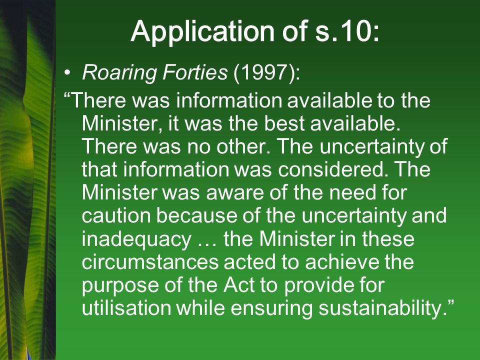 Application of s.10: Roaring Forties (1997): There was information available to the Minister, it was the best available.
