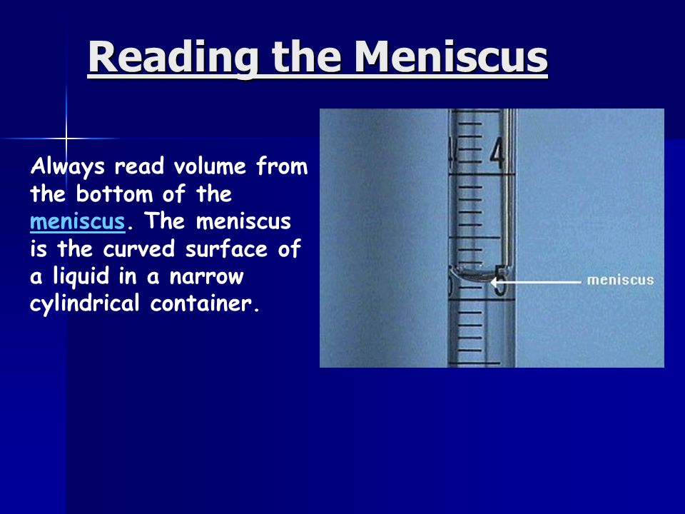 Reading the Meniscus Always read volume from the bottom of the meniscus.
