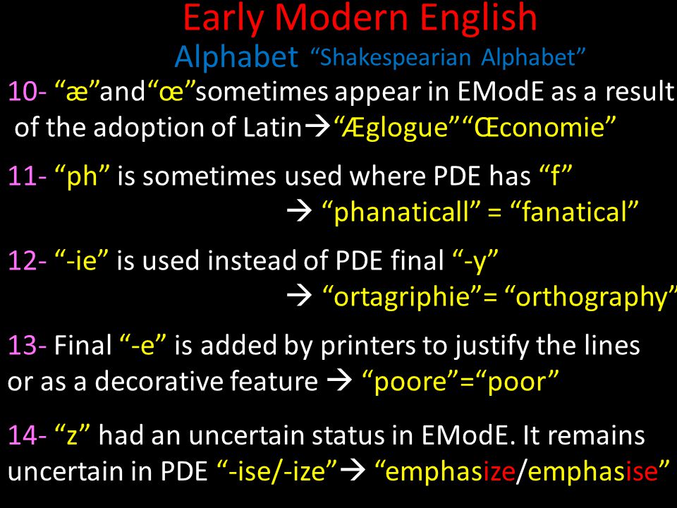 Early Modern English Alphabet 1 Most Emode Alphabet Are Like Those Of Pde 2 Th Replaced Th Shakespearian Alphabet Shakespeare S Plays From The Ppt Download