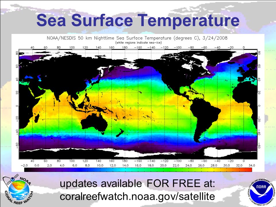 Sea Surface Temperature updates available FOR FREE at: coralreefwatch.noaa.gov/satellite