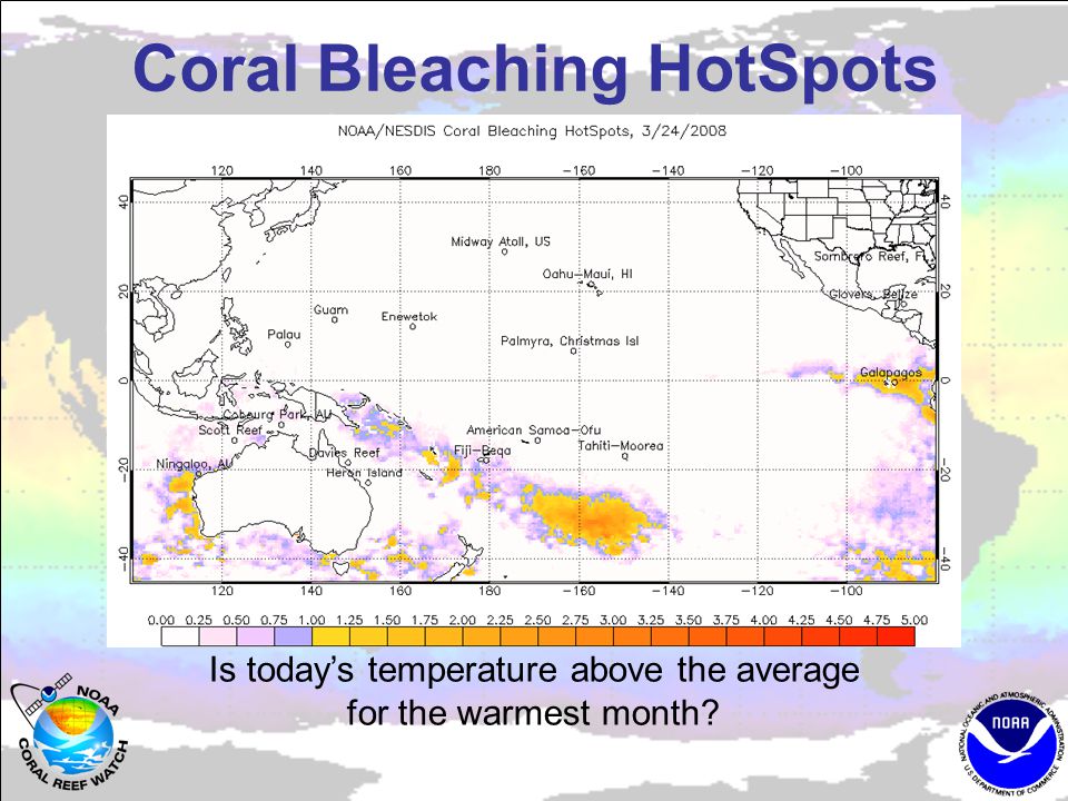 Coral Bleaching HotSpots Is today’s temperature above the average for the warmest month
