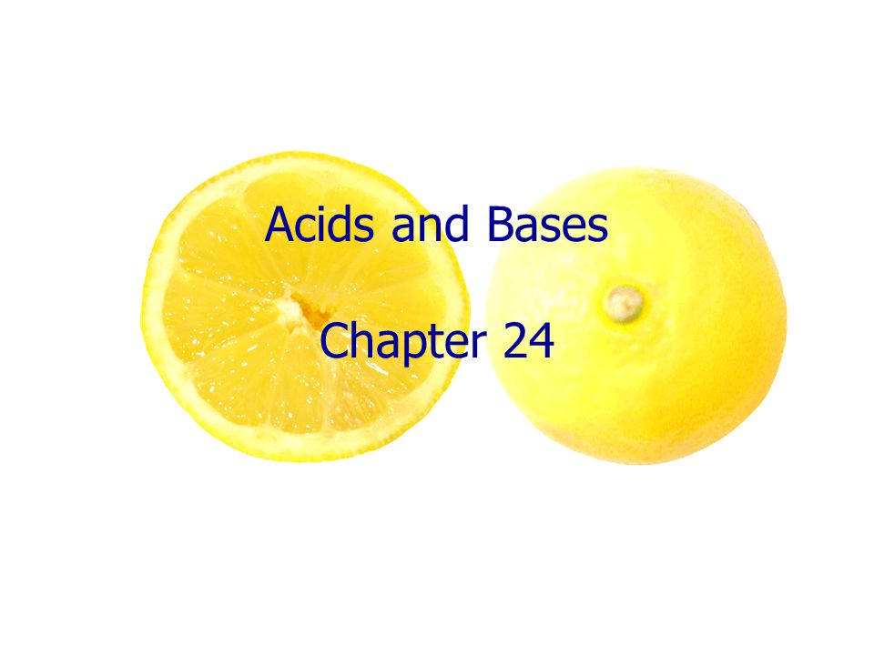 Acids and Bases Chapter 24