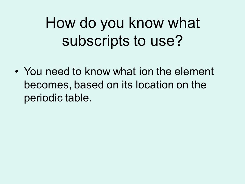 How do you know what subscripts to use.