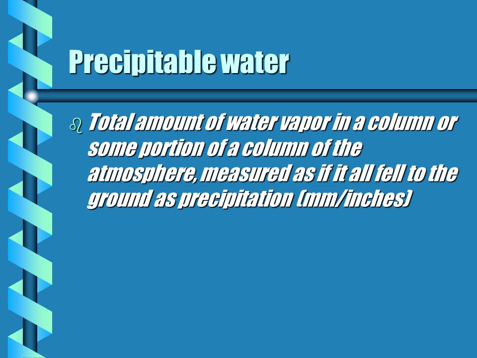 Precipitable Water & Precipitation GEOG 4140/6140 Satellite Meteorology ...