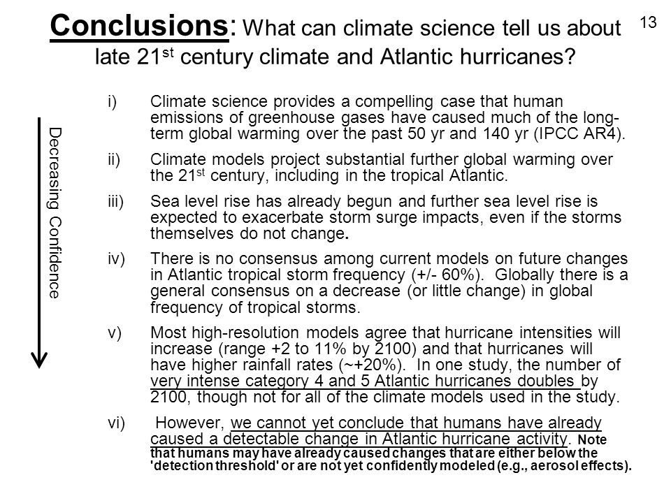 Conclusions: What can climate science tell us about late 21 st century climate and Atlantic hurricanes.