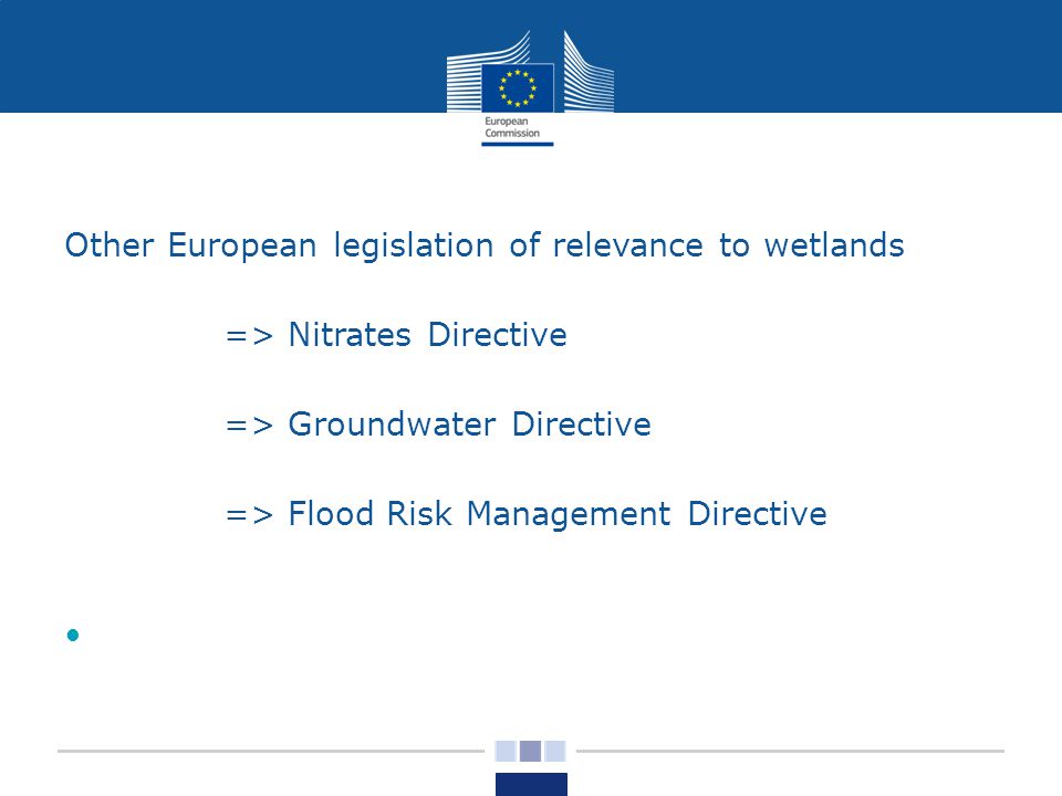Other European legislation of relevance to wetlands => Nitrates Directive => Groundwater Directive => Flood Risk Management Directive