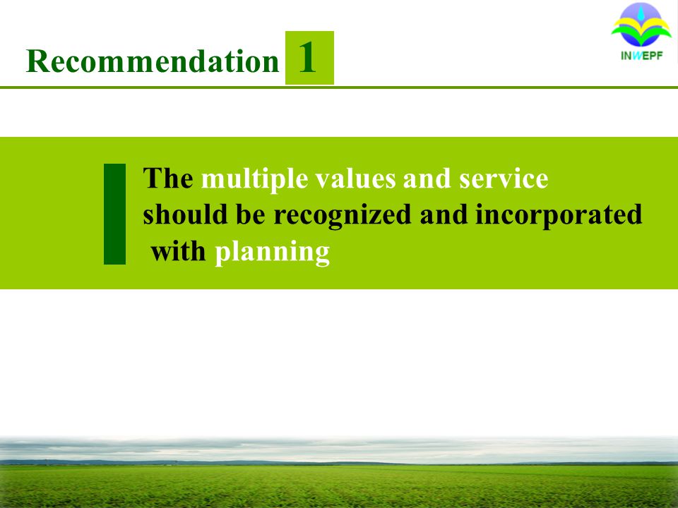 The multiple values and service should be recognized and incorporated with planning Recommendation 1