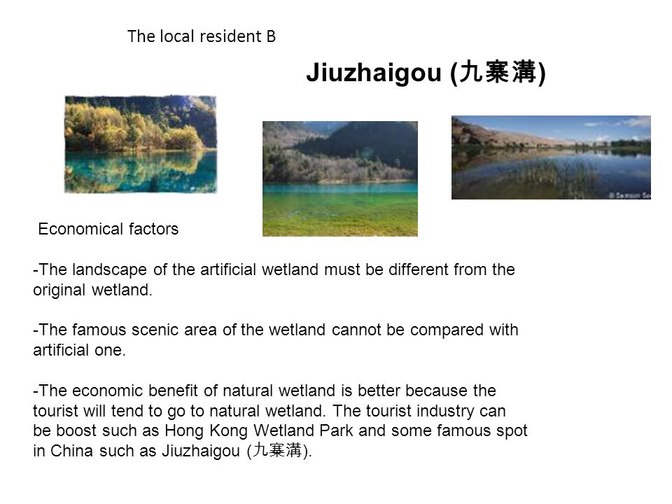 Economical factors -The landscape of the artificial wetland must be different from the original wetland.
