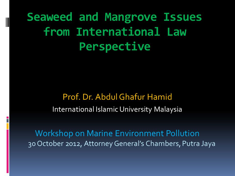Seaweed and Mangrove Issues from International Law Perspective Prof.