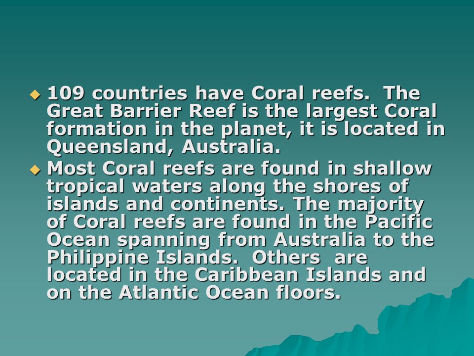  109 countries have Coral reefs.