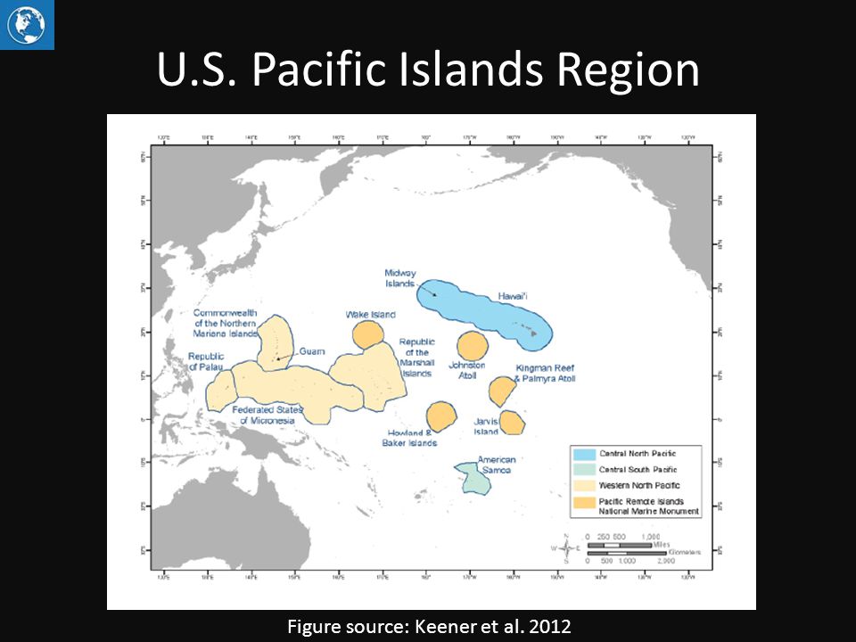 U.S. Pacific Islands Region Figure source: Keener et al. 2012